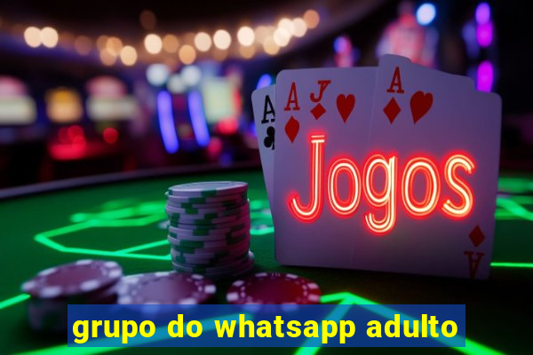 grupo do whatsapp adulto